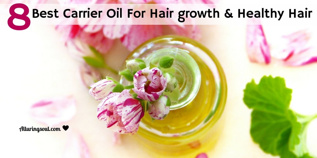 8 Best Carrier Oil For Hair Growth And Healthy Hair Alluring Soul 9712