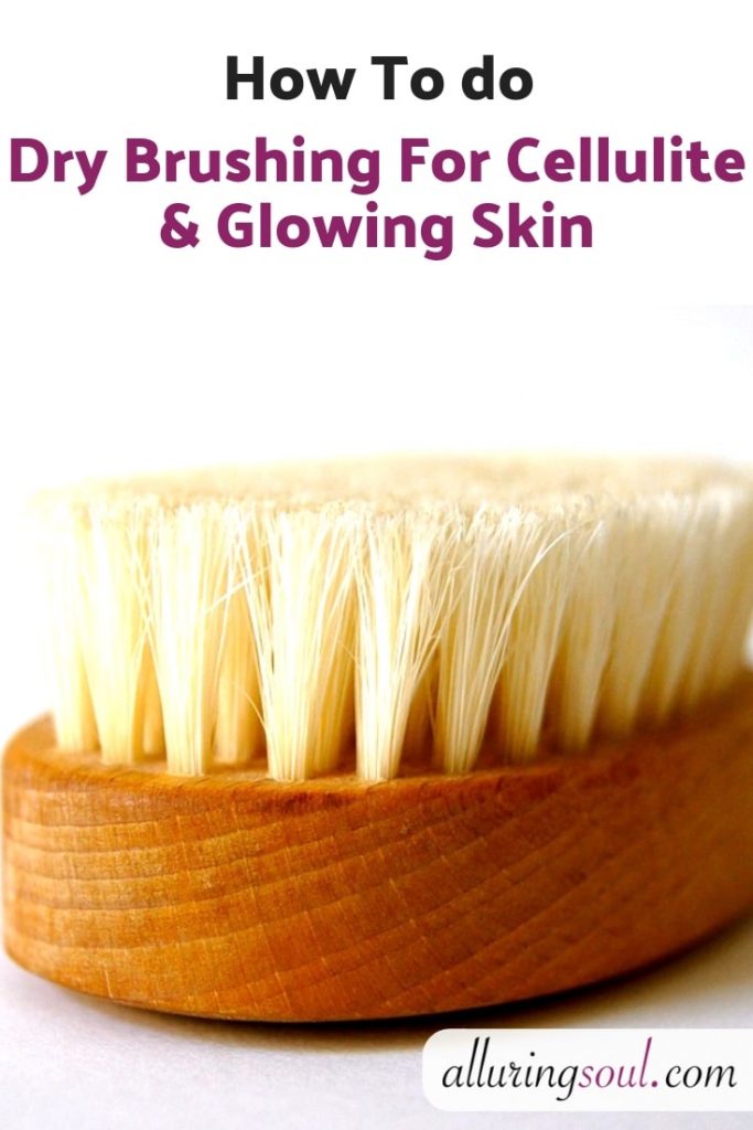 How To Do Dry Brushing For Cellulite And Glowing Skin