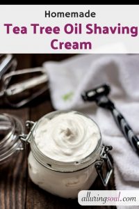 Homemade Tea Tree Oil Shaving Cream