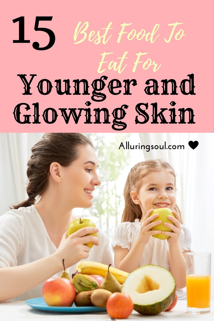 15 best food for younger and glowing skin | Alluring Soul