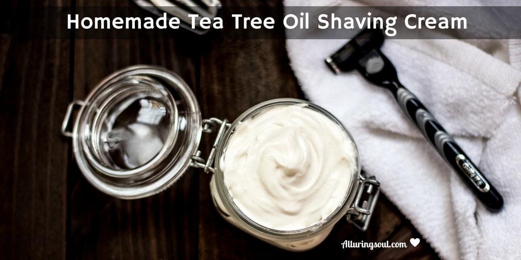 Homemade Tea Tree Oil Shaving Cream Alluring Soul