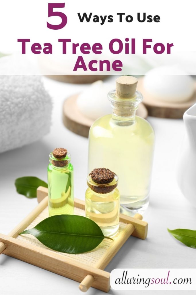 How To Use Tea Tree Oil For Acne - 5 Proven Remedies