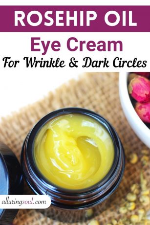 DIY Rosehip Oil Eye Cream For Wrinkles & Dark Spots