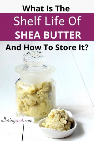 What is the shelf life of shea butter? (And how to store it?)