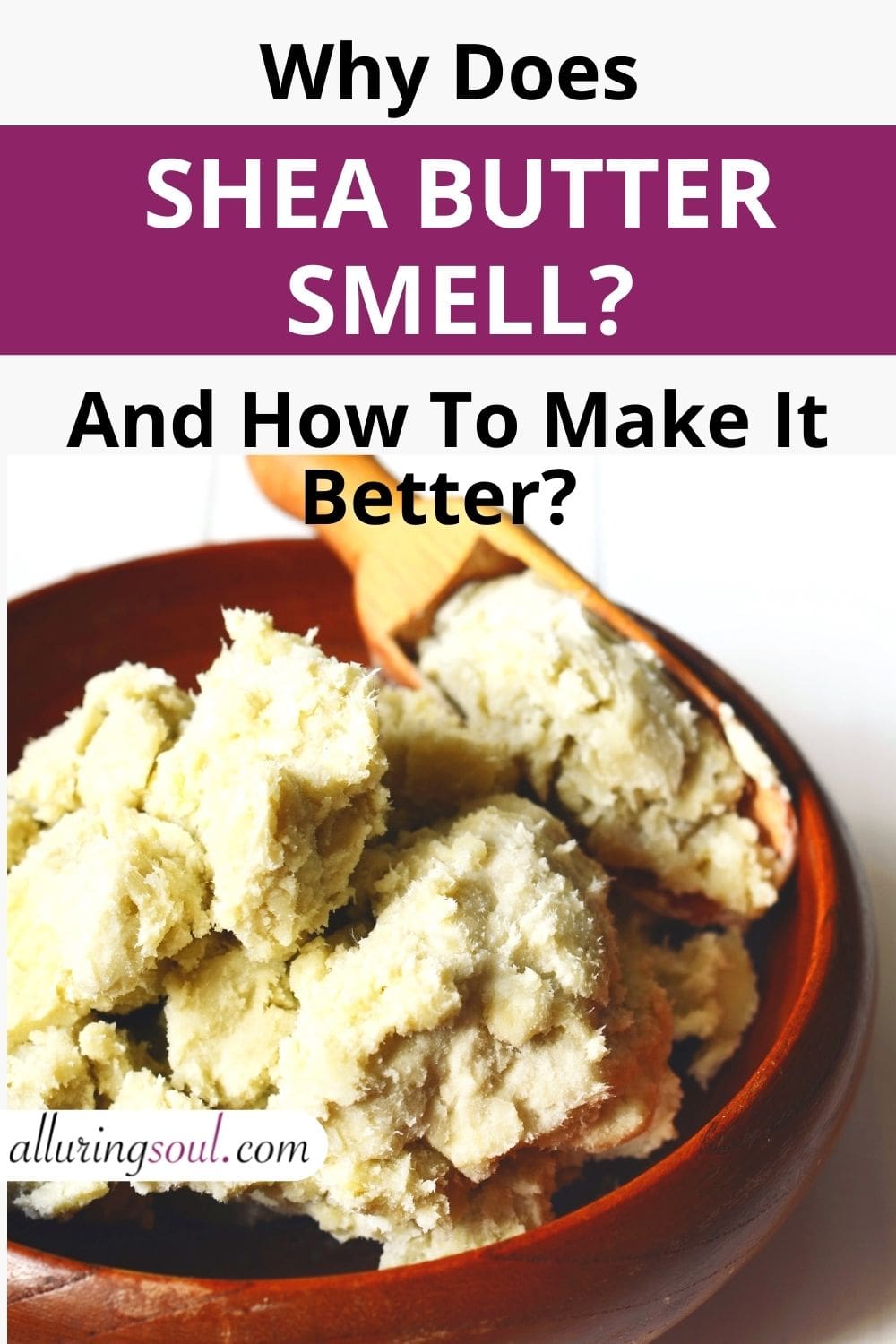 Why Does Shea Butter Smell? (And How To Make It Better?)