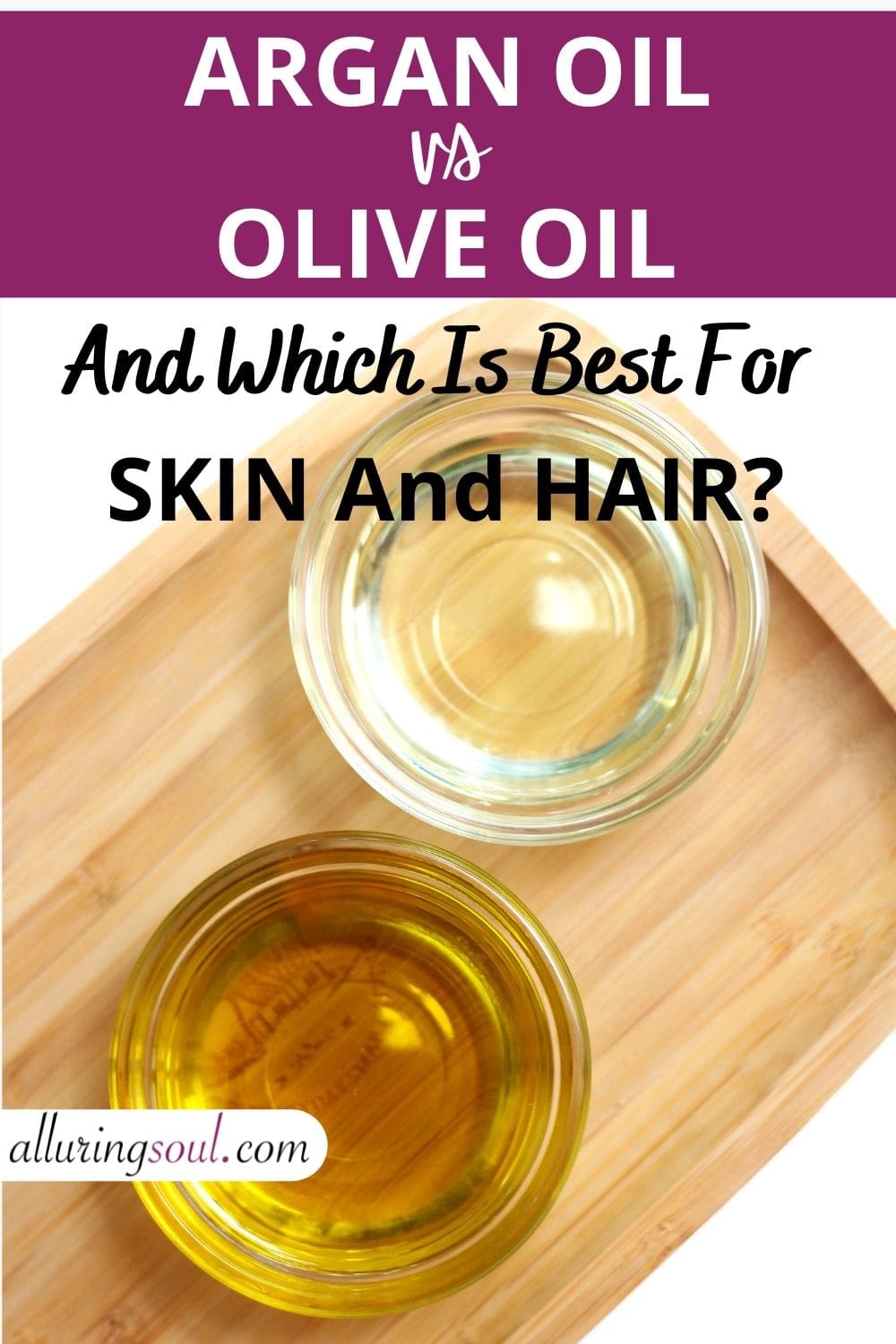 Argan Oil Vs Olive Oil And Which Is Best For Hair & Skin