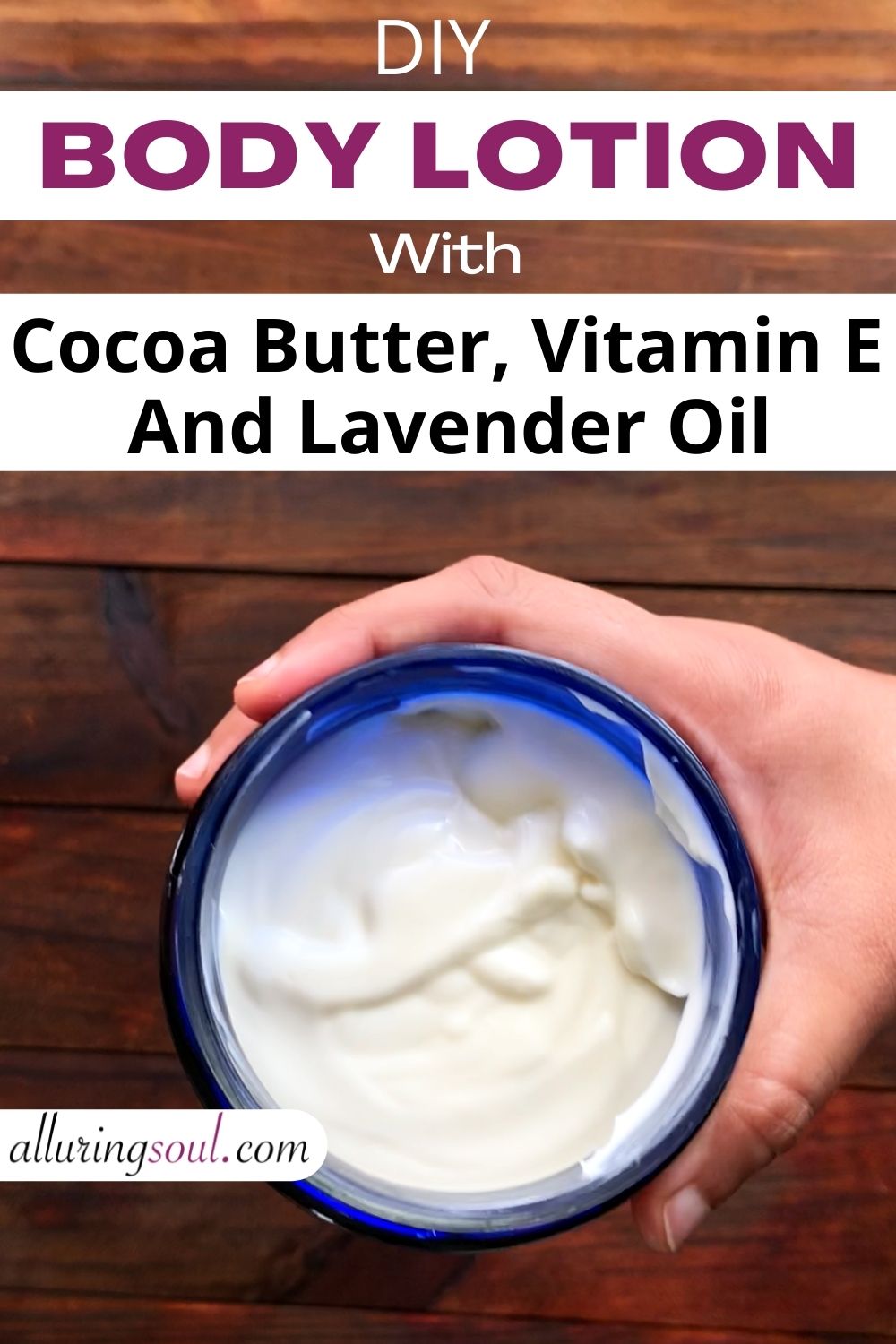DIY Body Lotion With Cocoa Butter, Vitamin E & Lavender Oil
