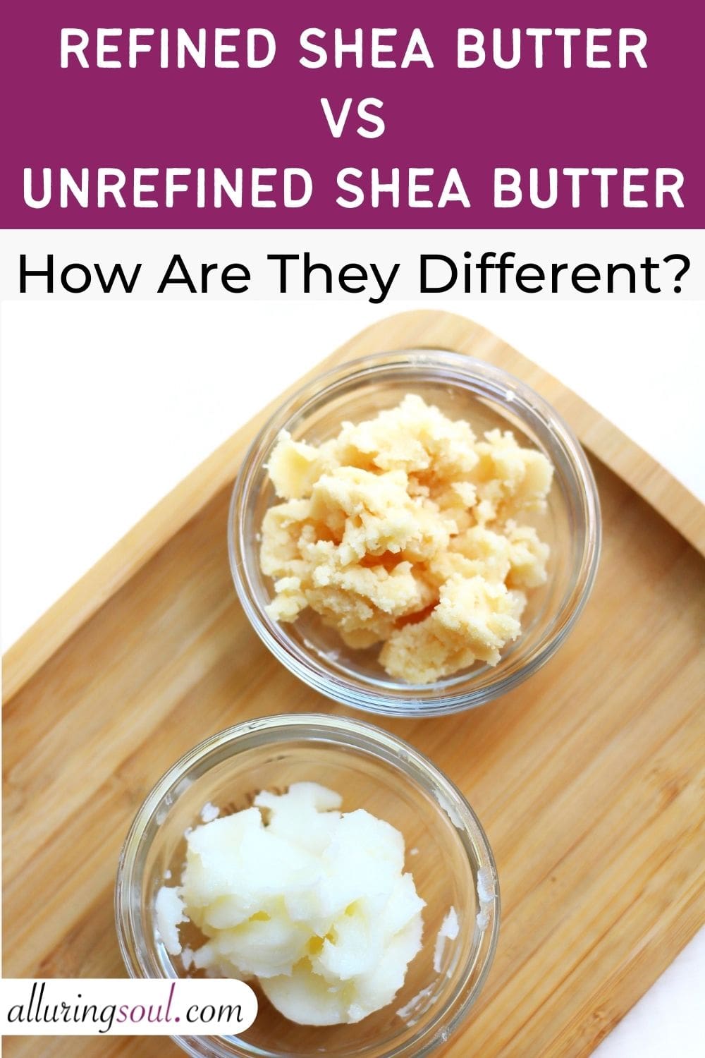 Refined vs Unrefined Shea Butter