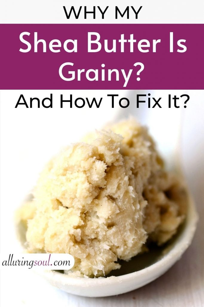 why-my-shea-butter-is-grainy-how-to-fix-it