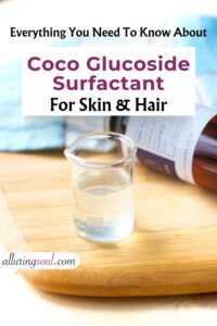 Everything You Need to Know About Coco Glucoside for Hair and Skin