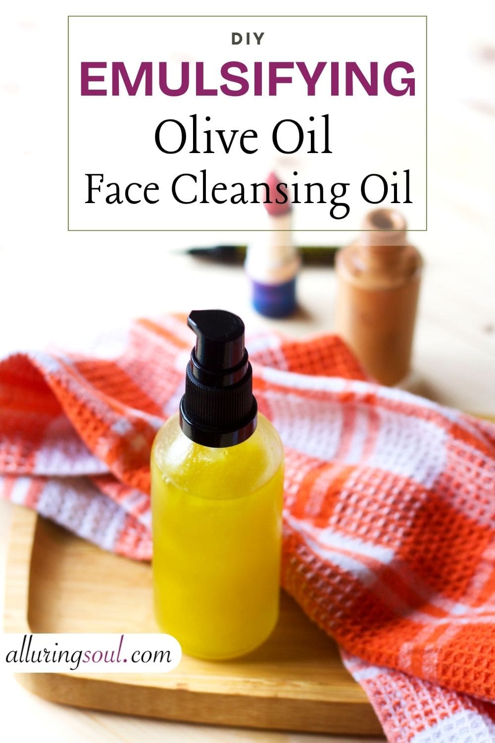 DIY Emulsifying Olive Oil Face Cleansing Oil (Recipe, Benefits & How To Use)