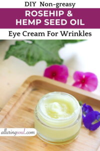 DIY Rosehip & Hemp Seed Oil Eye Cream For Wrinkles